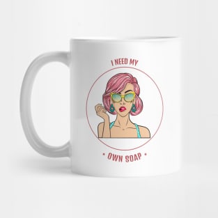 I need my own soap - soapmaking Mug